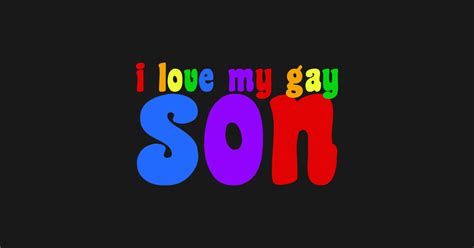 I Love My Gay Son Gay Son T Shirt Teepublic