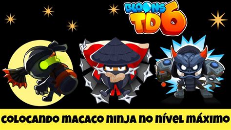 Colocando Macaco Ninja No N Vel M Ximo Bloons Td Youtube