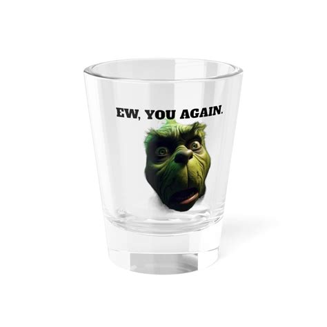 Christmas Grinch Shot Glass 1 5oz Funny Holiday Drinking T