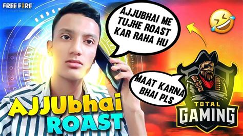 Ajju Bhai Roast 😂 Total Gaming Roast 😂 Gamer Roast Star Roast