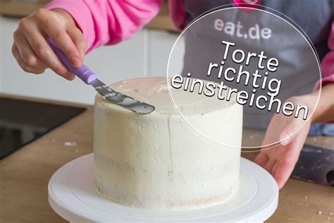 Torte Einstreichen So Wird Sie Perfekt Glatt