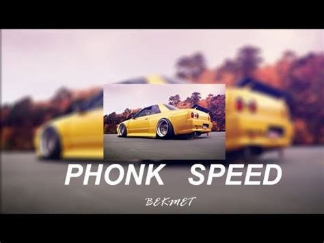 Speed Up Phonk Playlist Bekmet Phonk Youtube