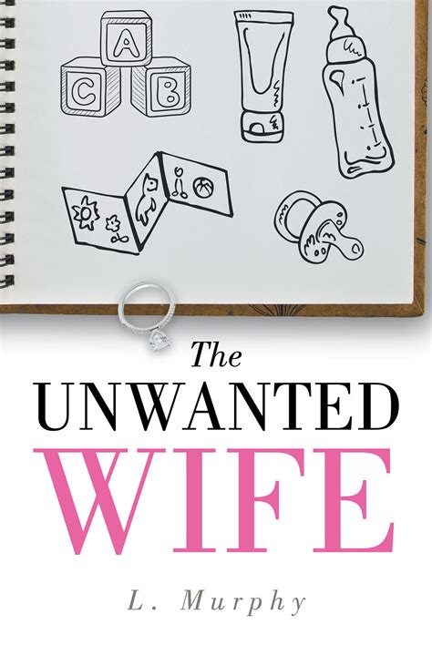 L. Murphy's New Book 'The Unwanted Wife' is a Heart-Wrenching Tale That