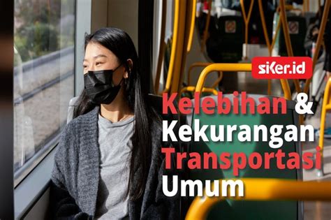 Kelebihan Dan Kekurangan Naik Transportasi Umum Ke Kantor Lainya Hot