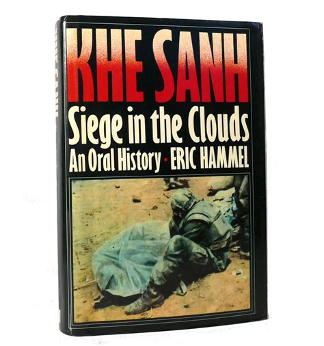 Khe Sanh Siege In The Clouds An Oral History By Eric Hammel