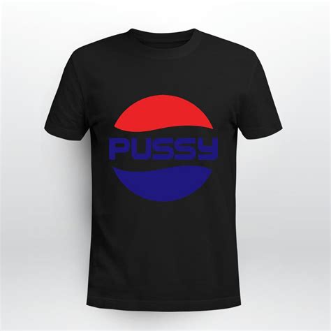 Pussy Pepsi Parody Logo Shirt Tiniven Store
