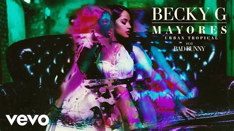 Becky G Bad Bunny Mayores Urban Tropical Audio Youtube