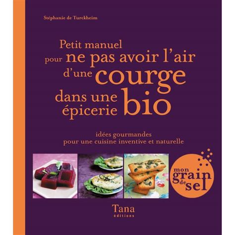 Livre de cuisine 50 recettes d épicerie bio