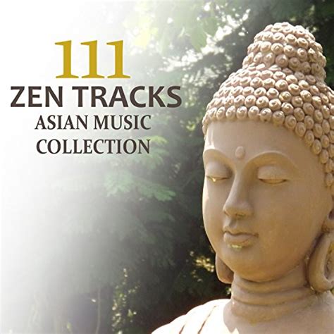 111 Zen Tracks Asian Music Collection Relaxing Nature Sounds Reiki