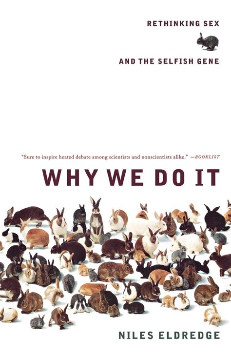 Why We Do It Rethinking Sex And The Selfish Gene Eldredge Niles 9780393326956 Amazon Books