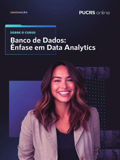 Graduação Banco De Dados - Banco de Dados - Enfase em Data Analytics - Graduação Online PUCRS | PDF