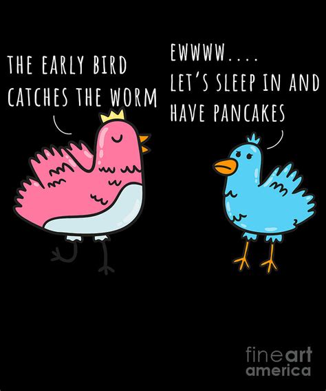 Early Bird Catches The Worm Design Cute Funny Bird Idiom T Drawing