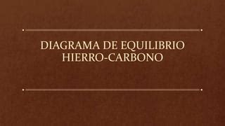 Diagrama De Equilibrio Hierro Carbono Pptx Descarga Gratuita