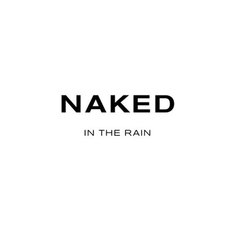 Stream Naked In The Rain Music Listen To Songs Albums Playlists For Free On SoundCloud