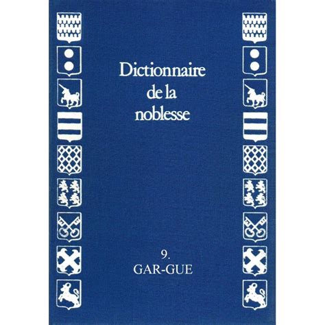 Dictionnaire De La Noblesse Volume