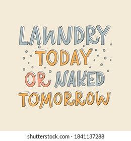Laundry Today Naked Tomorrow Royalty Free Images Stock Photos