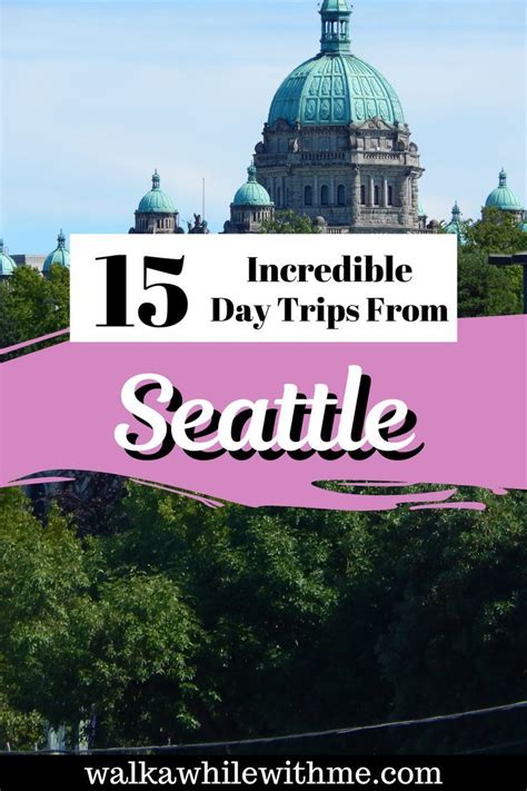 15 Incredible Day Trips From Seattle Artofit