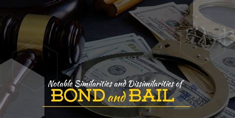 Notable Similarities And Dissimilarities Of Bond And Bail