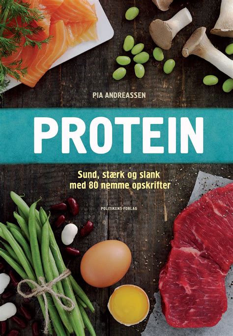 Proteinrig Kost Har Mange Fordele Og Med Protein F R Du En Hel Masse