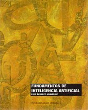 Libro Fundamentos De Inteligencia Artificial Luis Alvarez Munarriz