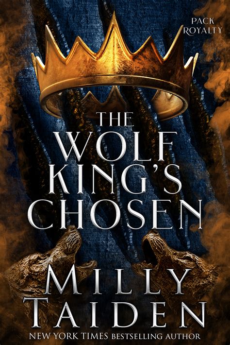 The Wolf Kings Chosen Pack Royalty Book 1 By Milly Taiden Goodreads