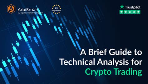 A Brief Guide To Technical Analysis For Crypto Trading Arbismart