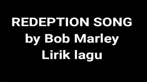 Lirik Lagu Redeption Song Bob Marley Youtube