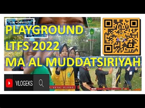 VLOGEKS PLAYGROUND LTFS 2022 MA AL MUDDATSIRIYAH PART 5