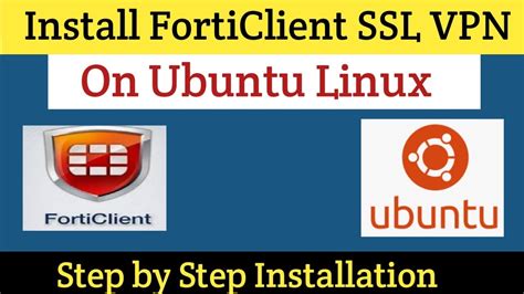 Day How To Install Forticlient Ssl Vpn In Ubuntu Linux Youtube