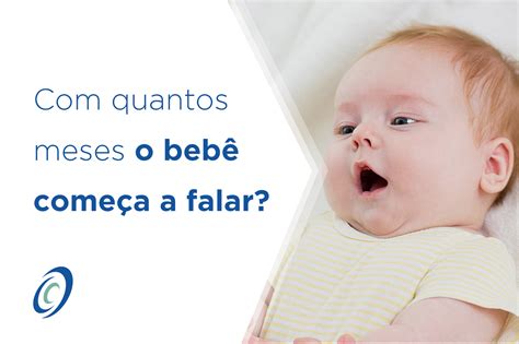 Bebe Fala Com Quantos Meses - Com quantos meses o bebê começa a falar? - Médico Otorrino e ...