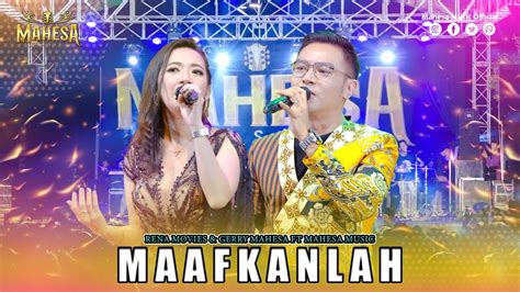 Rena Movies Ft Gerry Mahesa Maafkanlah I Mahesa Music Live Wagir