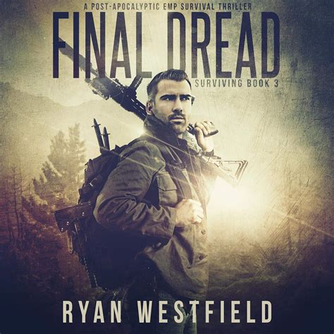 Final Dread A Post Apocalyptic Emp Survival Thriller