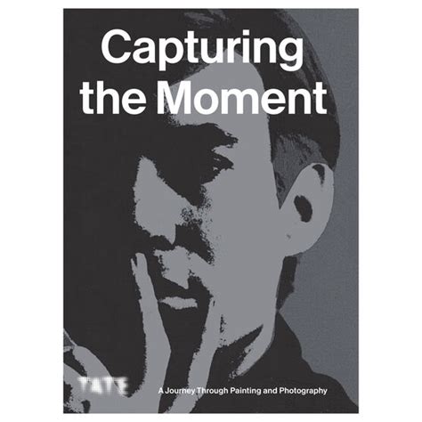 Capturing The Moment Exhibition Book Books Tate Shop Tate
