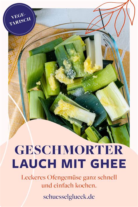 Geschmorter Lauch Aus Dem Ofen Mit Ghee Und Meersalz