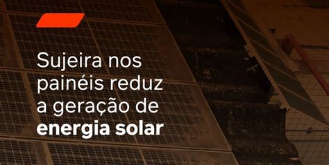 Importância Da Manutenção No Sistema De Energia Solar