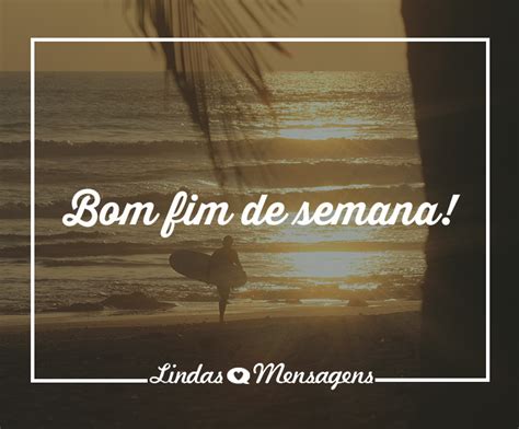 Bom Fim De Semana Lindas Mensagens