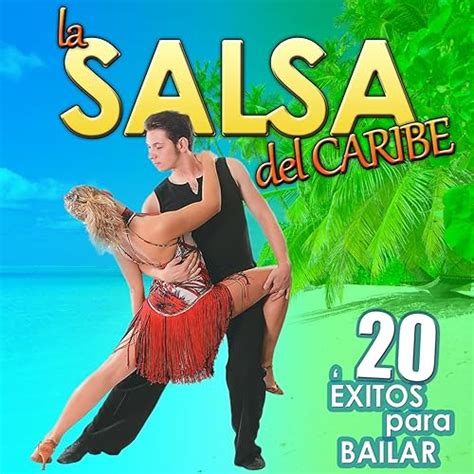 La Salsa Del Caribe Xitos Para Bailar De Reggaeton Caribe Band En