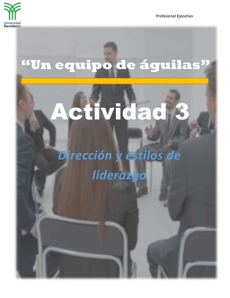 Actividad Direcci N Y Estilos De Liderazgo Un Equipo De Guilas