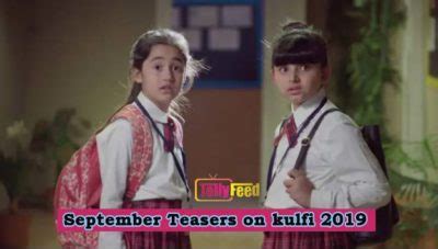 Kulfi The Singing Star September Teasers 2019 - Tellyfeed