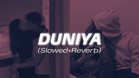 Duniya Slowed And Reverb Luka Chuppi 2019 Akhil Dhvani