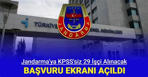 Jandarma KPSS siz 29 sürekli işçi alımı başvuru ekranı iŞKUR da açıldı