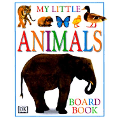 My First Books Board Books Dorling Kindersley My Little Animals