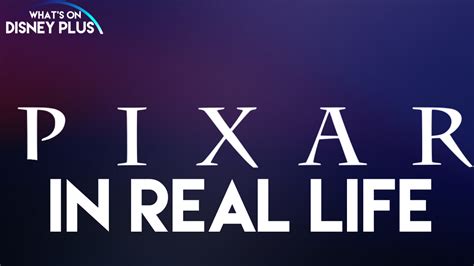 Pixar In Real Life” Coming Soon To Disney Whats On Disney Plus