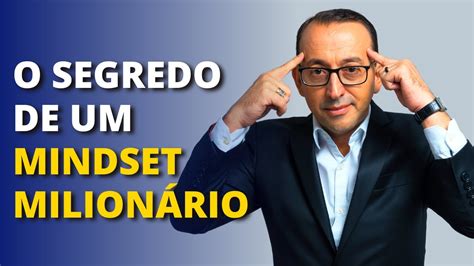 O SEGREDO DE UM MINDSET MILIONÁRIO José Roberto Marques YouTube