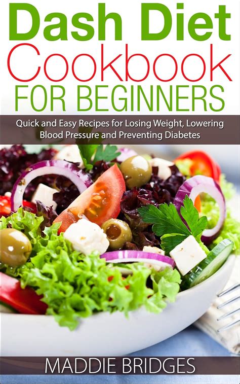 Dash Diet Cookbook For Beginners Quick And Easy Recipes For Losing