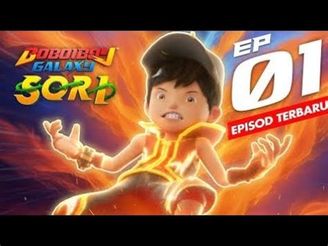 Kembali Beraksi Boboiboy Galaxy Sori Ep Youtube