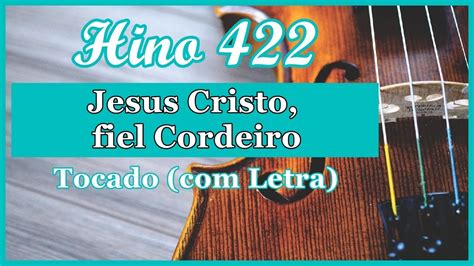 Hino 422 CCB Letra Jesus Cristo fiel Cordeiro Hinário 5 CCB