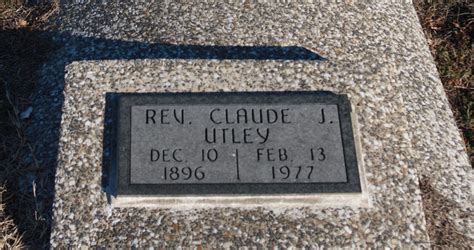 Rev Claude J Utley 1896 1977 Find A Grave Memorial