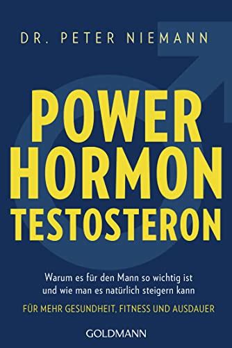 Powerhormon Testosteron Warum es für den Mann so wichtig ist und wie