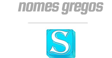 Lista de Nomes Gregos de A a Z